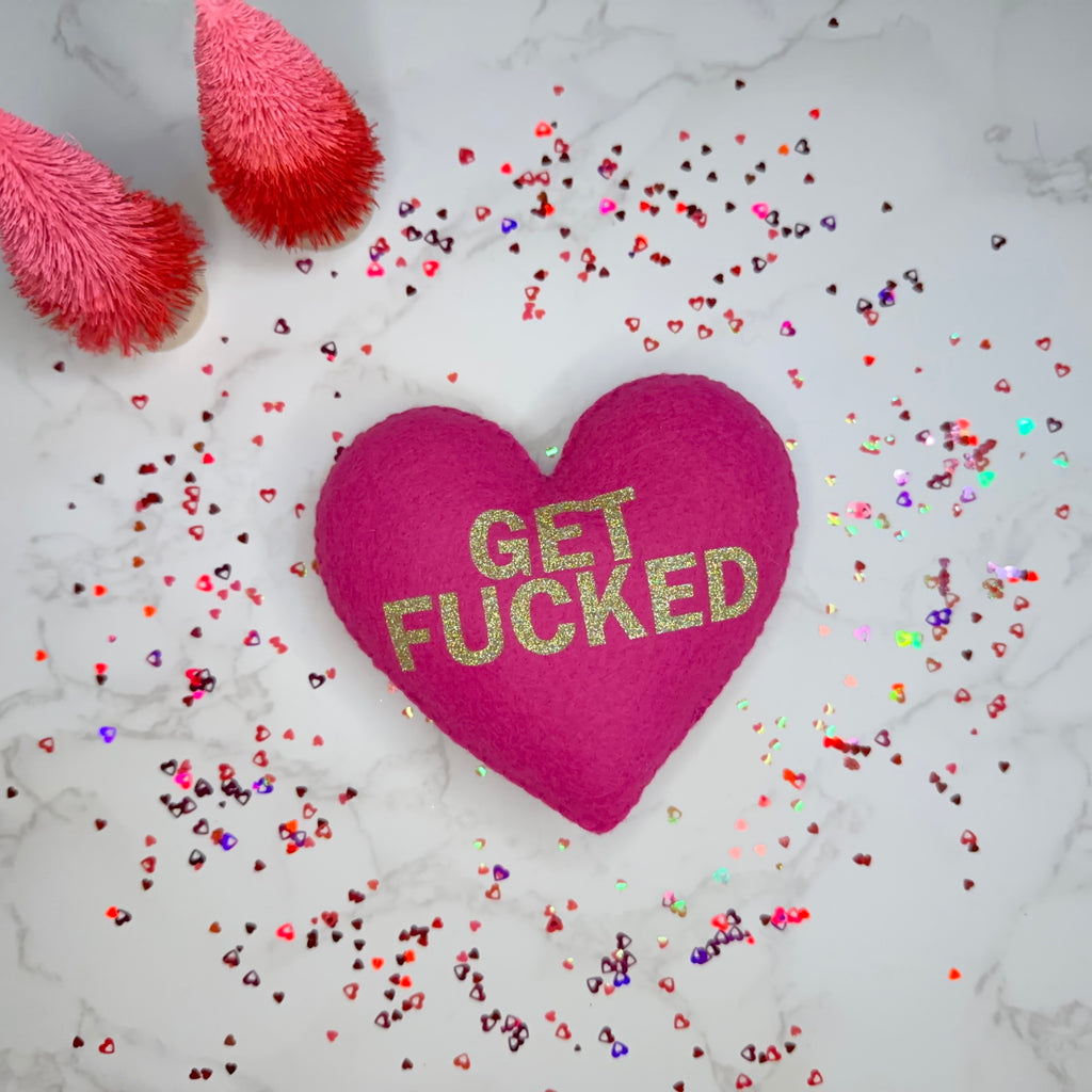 get fucked - felt candy heart