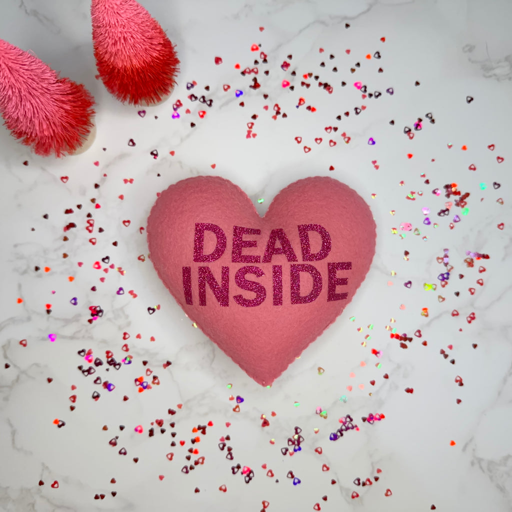 dead inside - felt candy heart