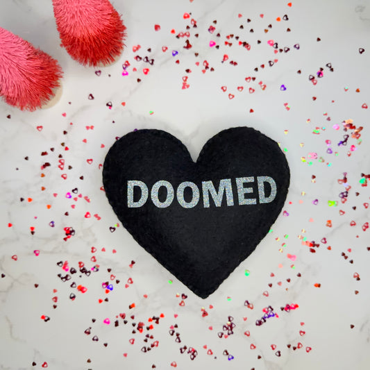 doomed - felt candy heart