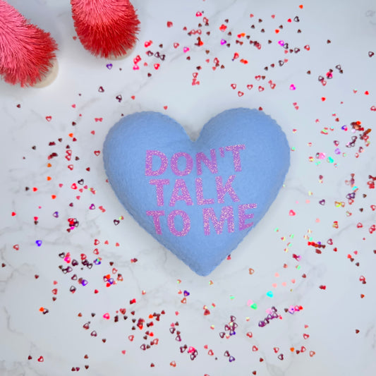 don’t talk to me - felt candy heart