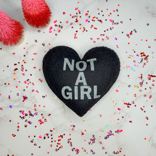 not a girl - felt candy heart